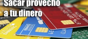 Tarjetas de crédito, así se puede sacar más provecho a tu dinero