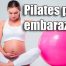 Cómo hacer Pilates para embarazadas