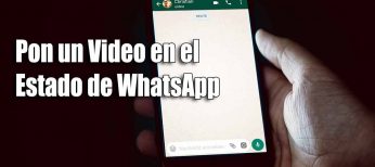 Cómo poner un vídeo en el estado de tu WhatsApp