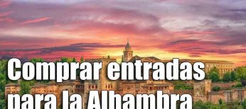 Cómo visitar la Alhambra, entradas y precios