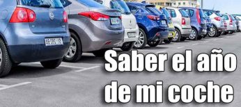 Cómo saber de qué año es mi coche