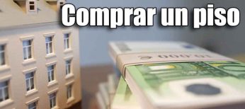 Todo lo que necesitas saber para comprar un piso